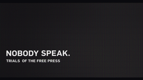 Nobody Speak: Trials of the Free Press Title Card