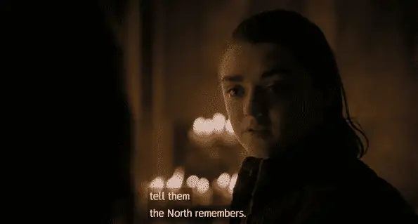 Arya Stark saying "The North Remembers" on Game of Thrones