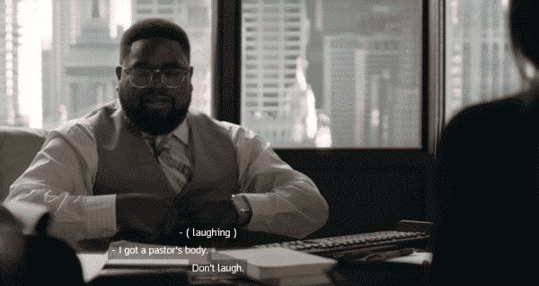 Insecure: Season 2/ Episode 5 "Hella Shook" - Lil Rel's character talking about he has a pastor's body as he questions why Molly stays at the LA office.