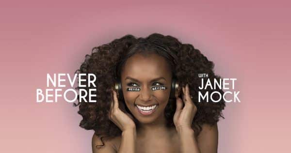 Never Before with Janet Mock Image