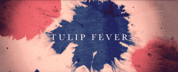 Tulip Fever - Title Card