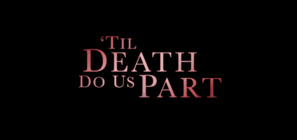 Till Death Do Us Part Title Card