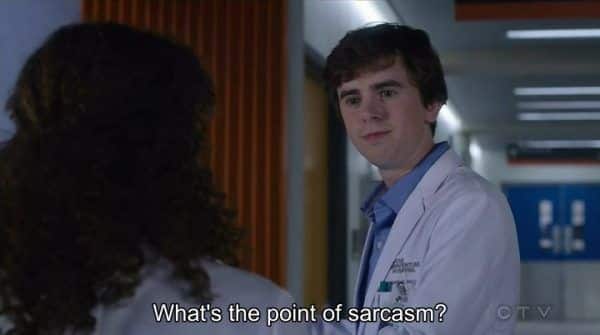 Shaun asking what is the point of sarcasm?