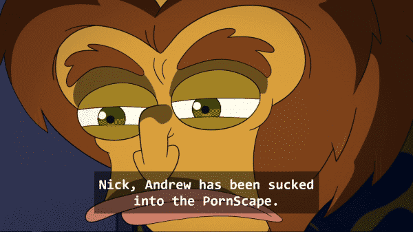 The Hormone Monster telling Nick that Andrew has been sucked into the Pornscape