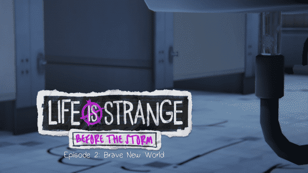 Life Is Strange (Before The Storm): Episode 2 “Brave New World” – Recap/ Review (with Spoilers)