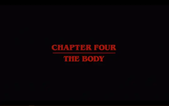 Stranger Things - Chapter 4 - The Body - Title card