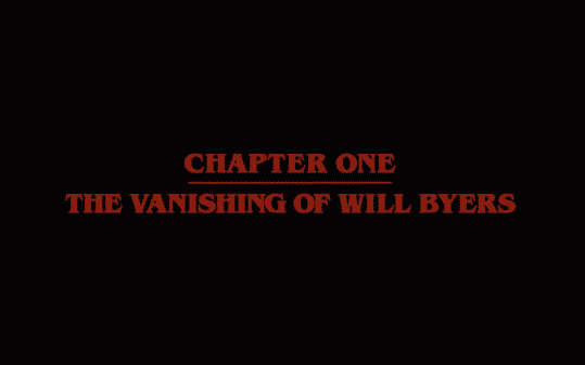 Stranger Things Season 1 Episode 1 Chapter One The Vanishing