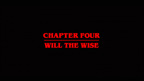 Stranger Things Season 2 Episode 4 Chapter Four Will The Wise - Title Card