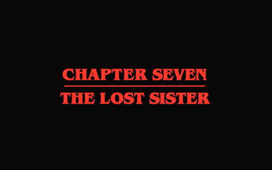 Stranger Things: Season 2/ Episode 7 “The Lost Sister” – Recap/ Review (with Spoilers)