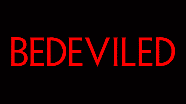 Bedeviled - Title