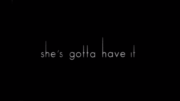 She's Gotta Have It - Title Card