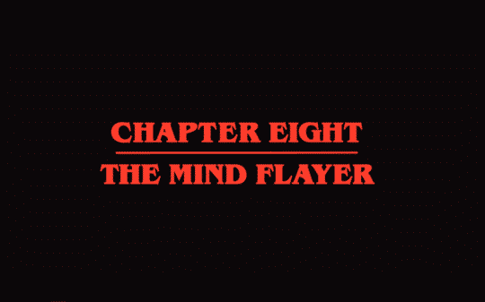 Stranger Things Season 2 Episode 8 Chapter Eight The Mind Flayer - Title Card