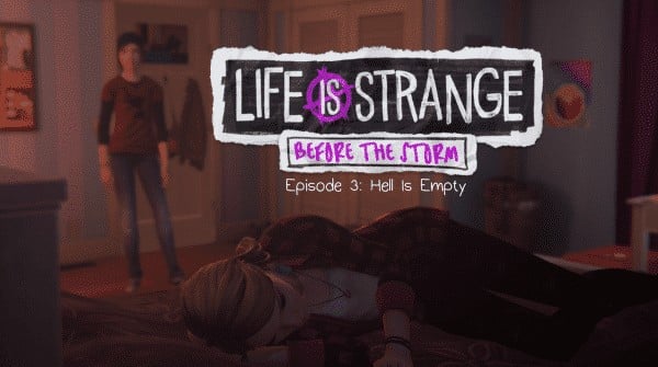 Life Is Strange (Before The Storm) Episode 3 Hell Is Empty - Title Card
