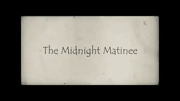 The Midnight Matinee - Title Card