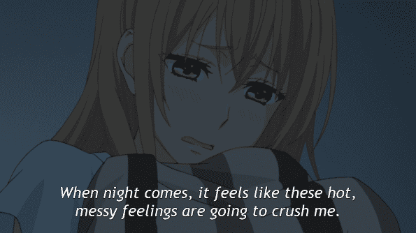 Citrus Season 1 Episode 2 One's First Love - Yuzu noting that her feelings at night, after Mei is gone, are going to crush her.