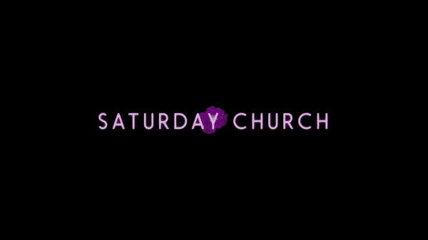 Saturday Church – Recap/ Review (with Spoilers)