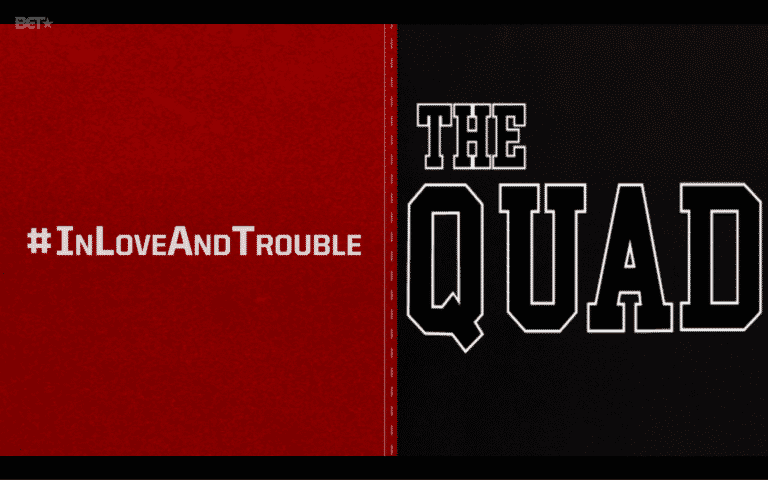 The Quad: Season 2/ Episode 1 “In Love and Trouble” [Season Premiere] – Recap/ Review (with Spoilers)