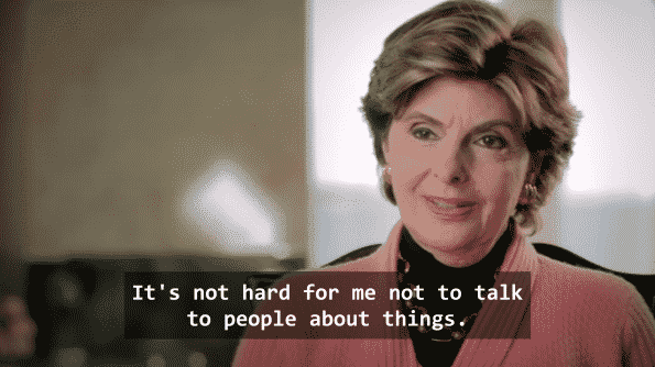 Gloria Allred noting it is not hard for her to talk to people about things.