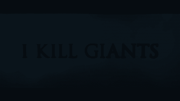Title card for the movie I Kill Giants.