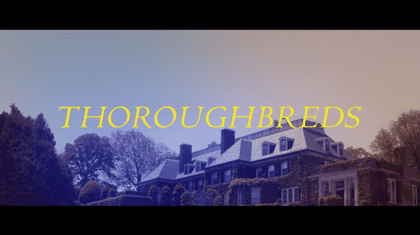 A title card for the movie Thoroughbreds