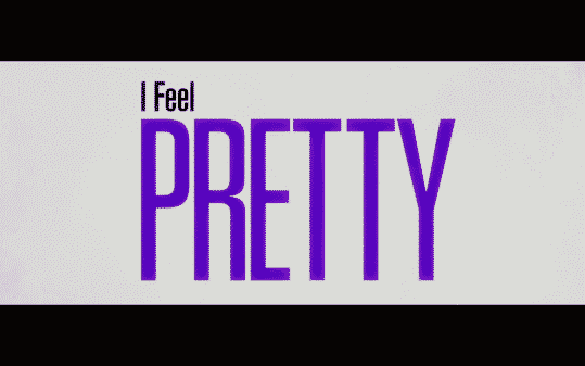 Title card for I Feel Pretty.