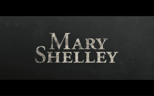 Title card for the movie Mary Shelley.