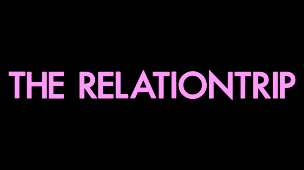 The Relationtrip – Recap/ Review (with Spoilers)