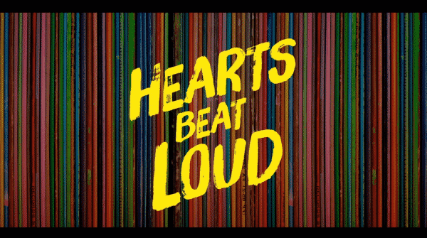 The title card of Hearts Beat Loud.