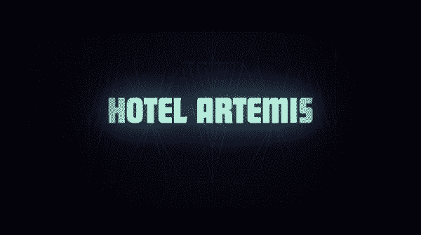 Title card for Hotel Artemis.