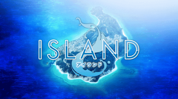 Title card for the anime Island.