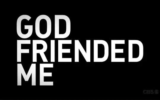 Black title card for God Friended Me.