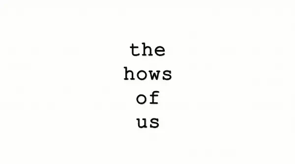 Title card for the movie The Hows of Us