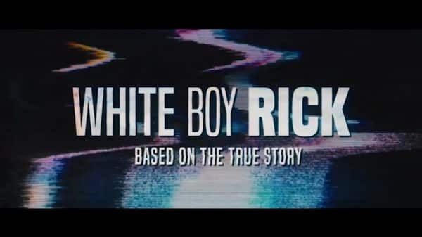 White Boy Rick – Recap/ Review (with Spoilers)