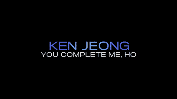 Ken Jeong You complete Me, Ho - Title Card