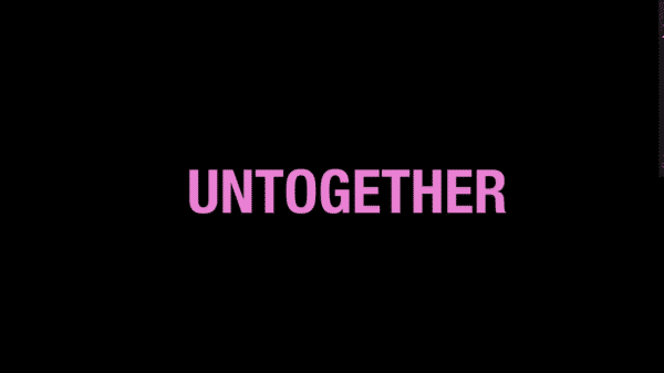 Untogether (2019) – Summary, Review (with Spoilers)