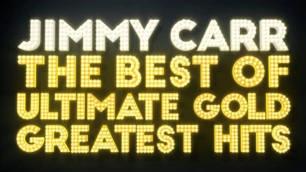 Jimmy Carr The Best of Ultimate Gold Greatest Hits - Title Card