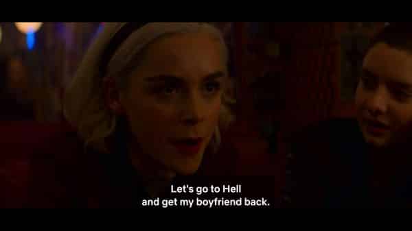 Sabrina proposing for her and her friends to go to hell to get Nick.