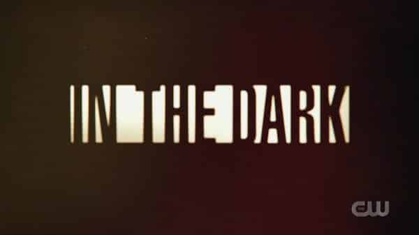 In The Dark Season 1, Episode 1 Pilot - Title Card