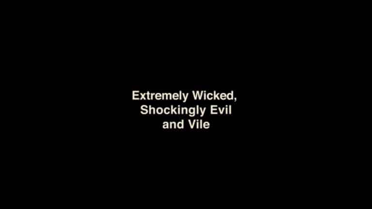 Extremely Wicked, Shockingly Evil, and Vile (2019) – Summary, Review (with Spoilers)