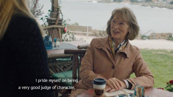 Mary Louise (Meryl Streep) taking a dig at Madeline.