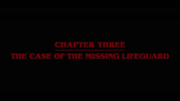 Title Card - Stranger Things Season 3, Episode 3 Chapter 3 The Case of the Missing Lifeguard