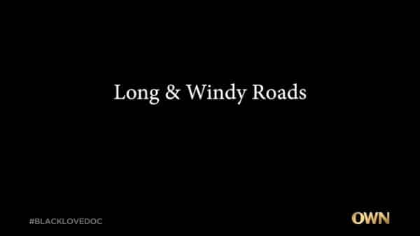 Title Card - Black Love Season 3, Episode 2 Long and Windy Roads