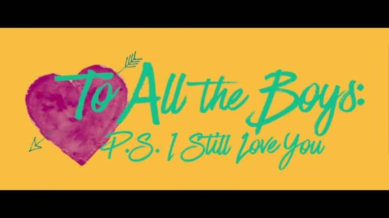To All The Boys: P.S. I Still Love You (2020) – Review/ Summary (with Spoilers)