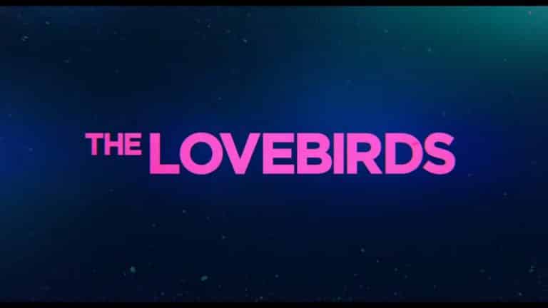 The Lovebirds – Trailer, Synopsis, and First Impressions