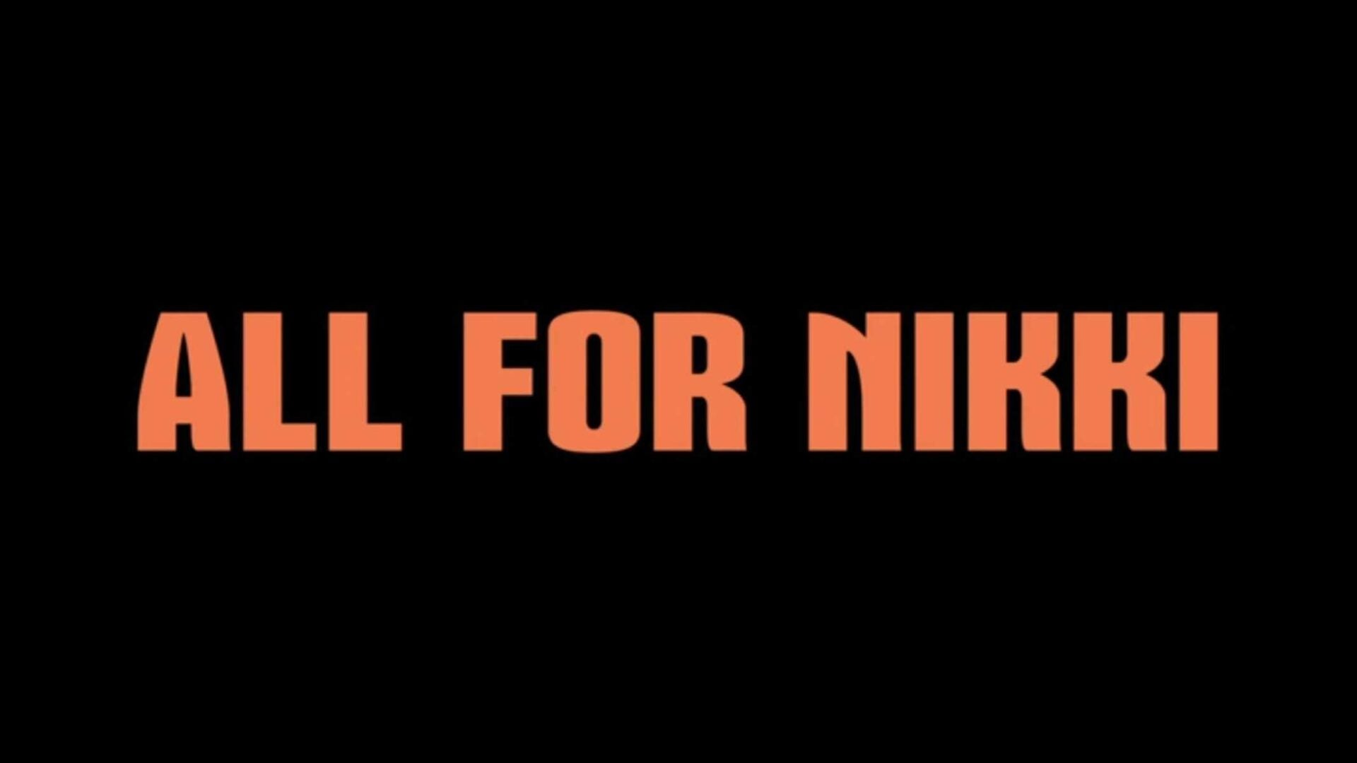 Title Card - All For Nikki (2020)