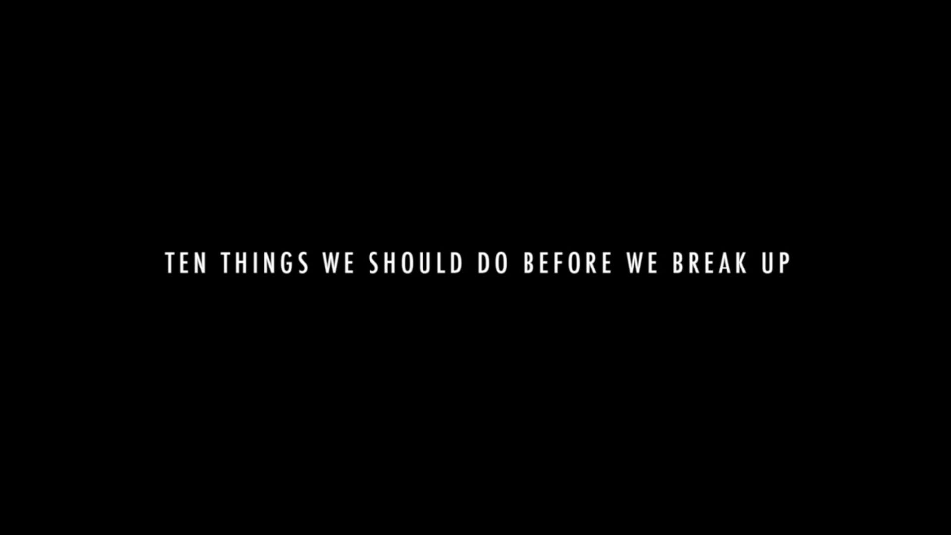 Title Card - 10 Things We Should Do Before We Break Up