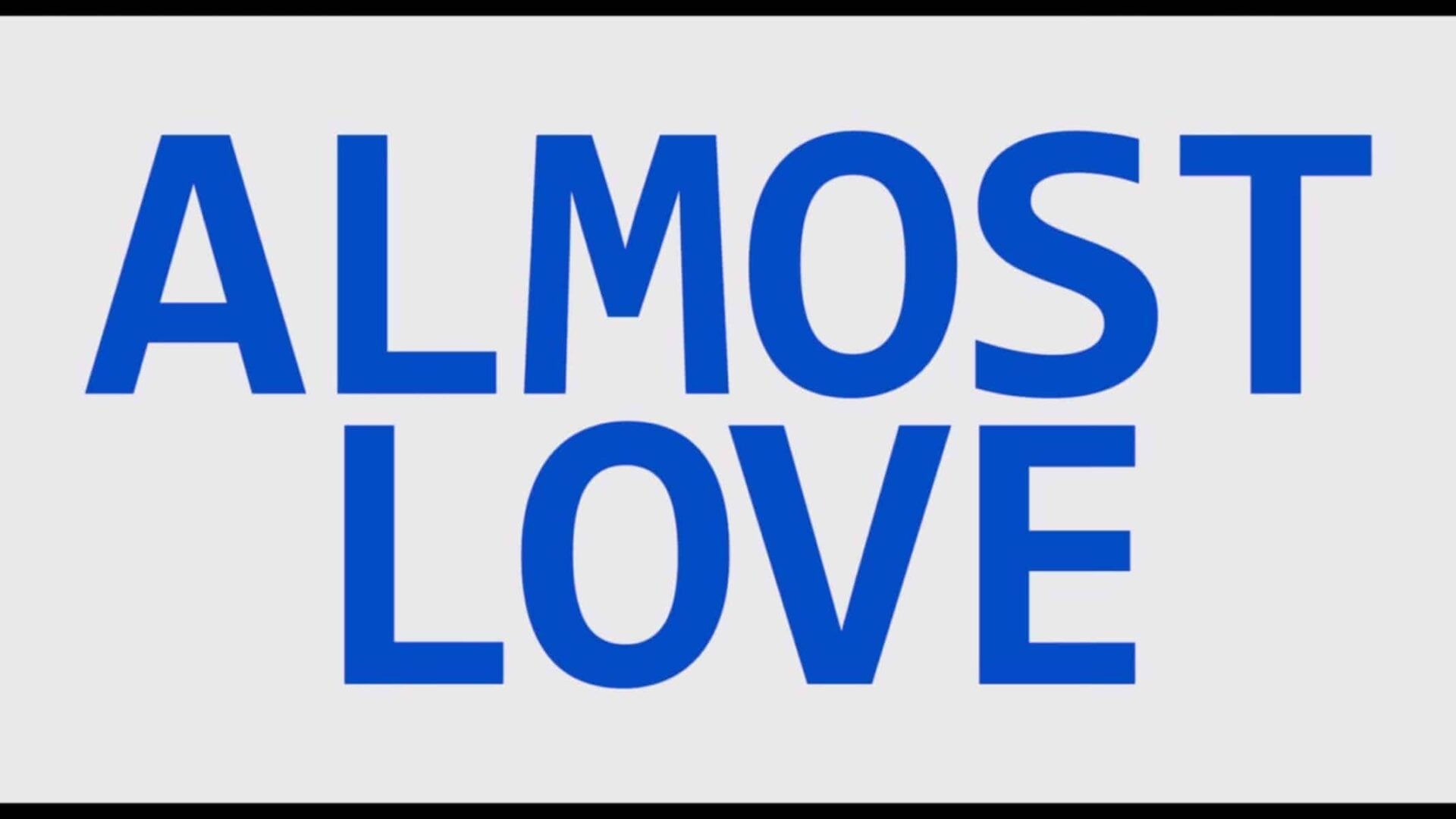 Title Card - Almost Love