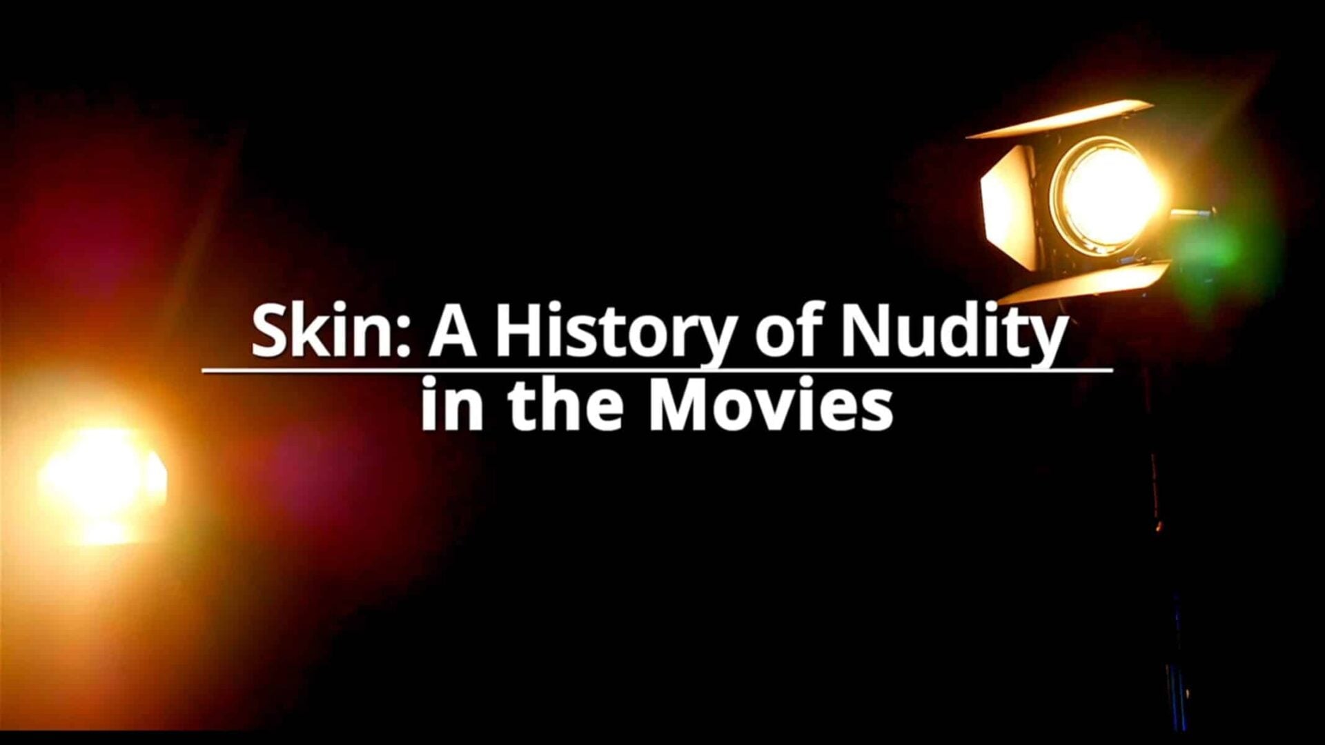 Title Card - Skin A History of Nudity In The Movies