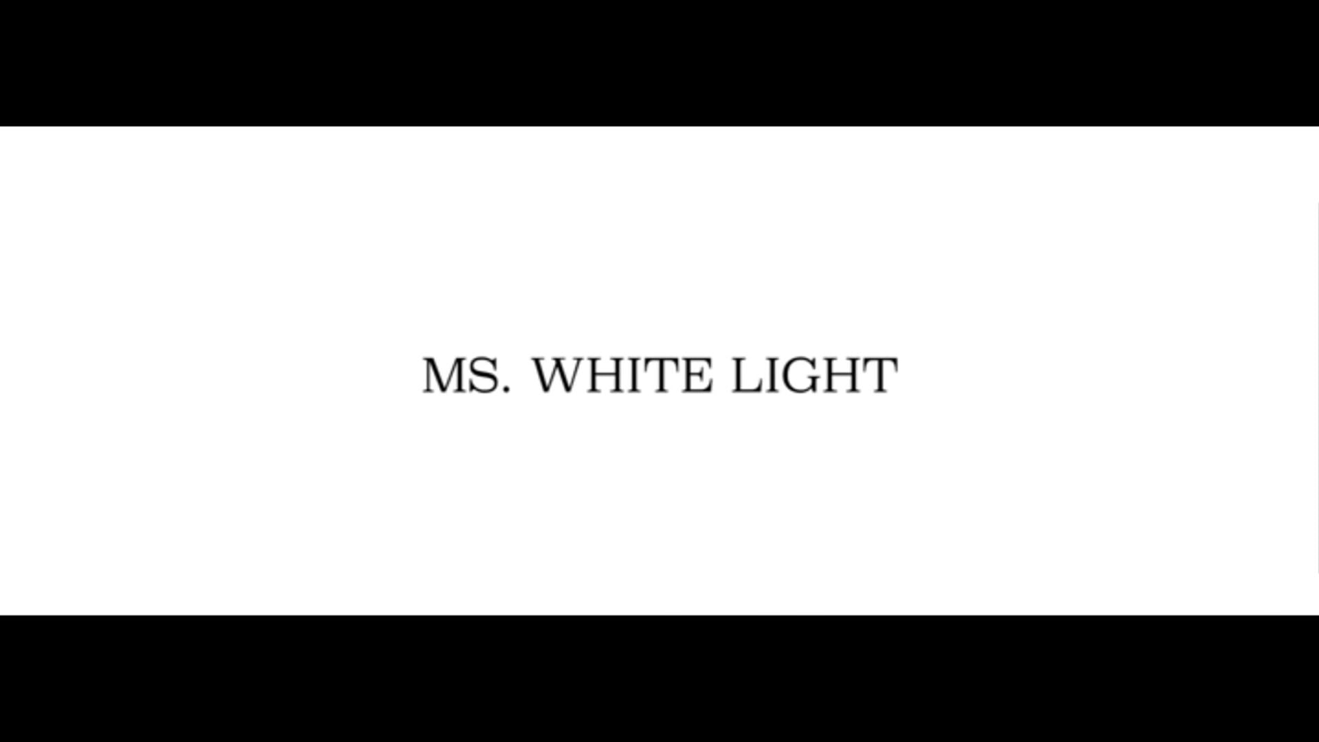 Title Card - Ms. White Light