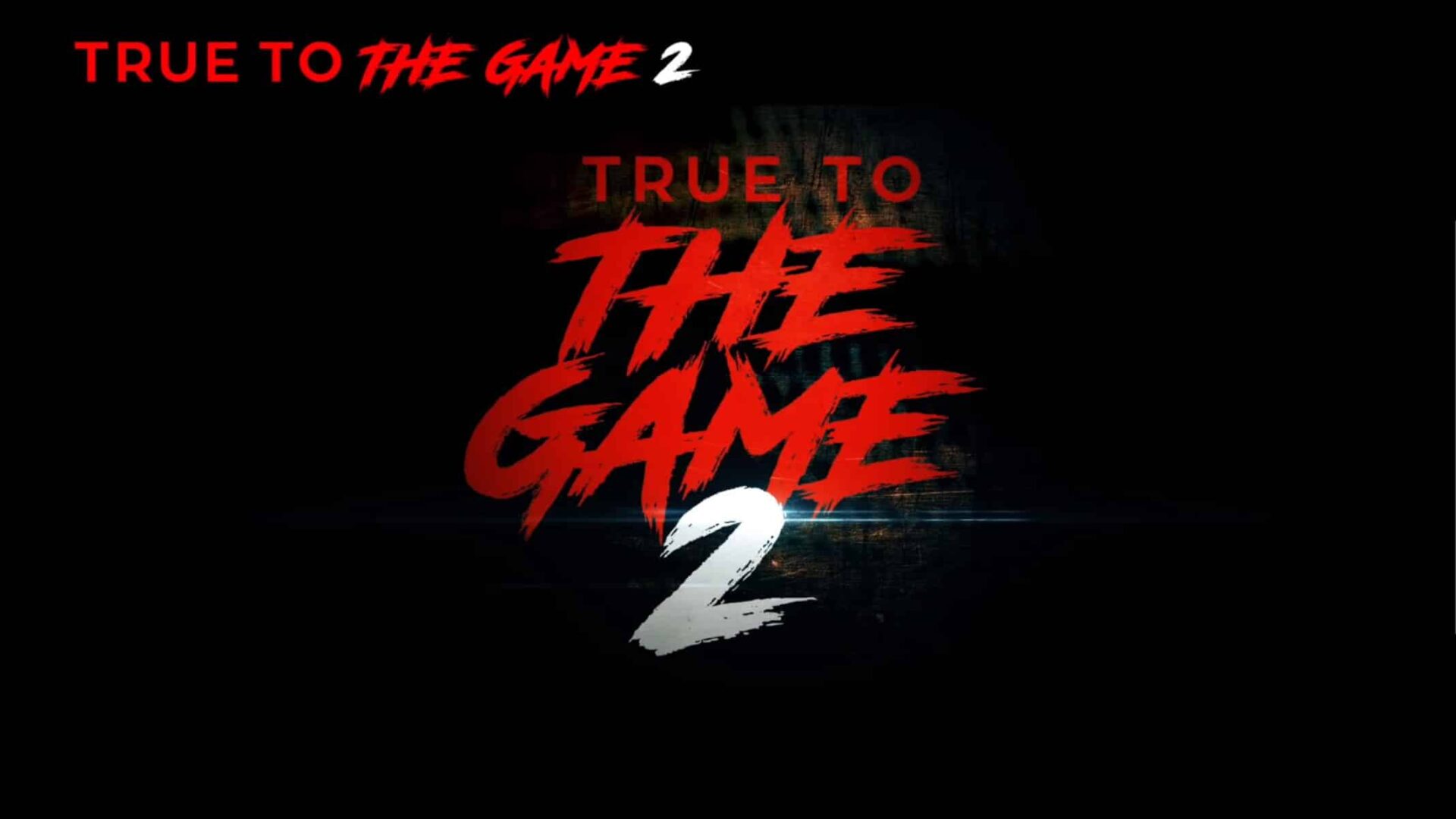Title Card - True To The Game 2 (2020)